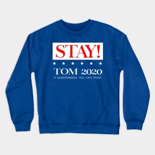 STAY! TOM 2020 Crewneck Sweatshirt